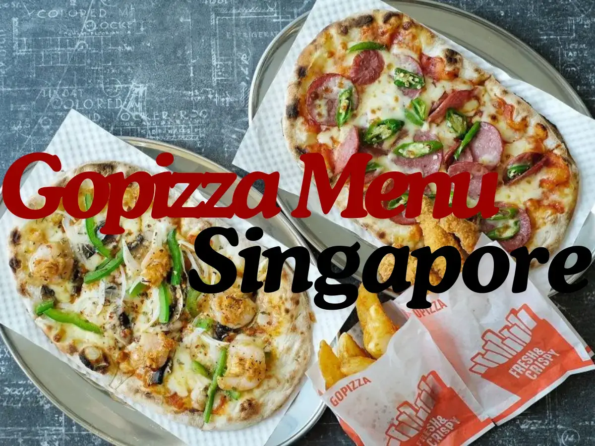 Gopizza Menu Singapore with Prices Gopizza Menu Singapore with Prices