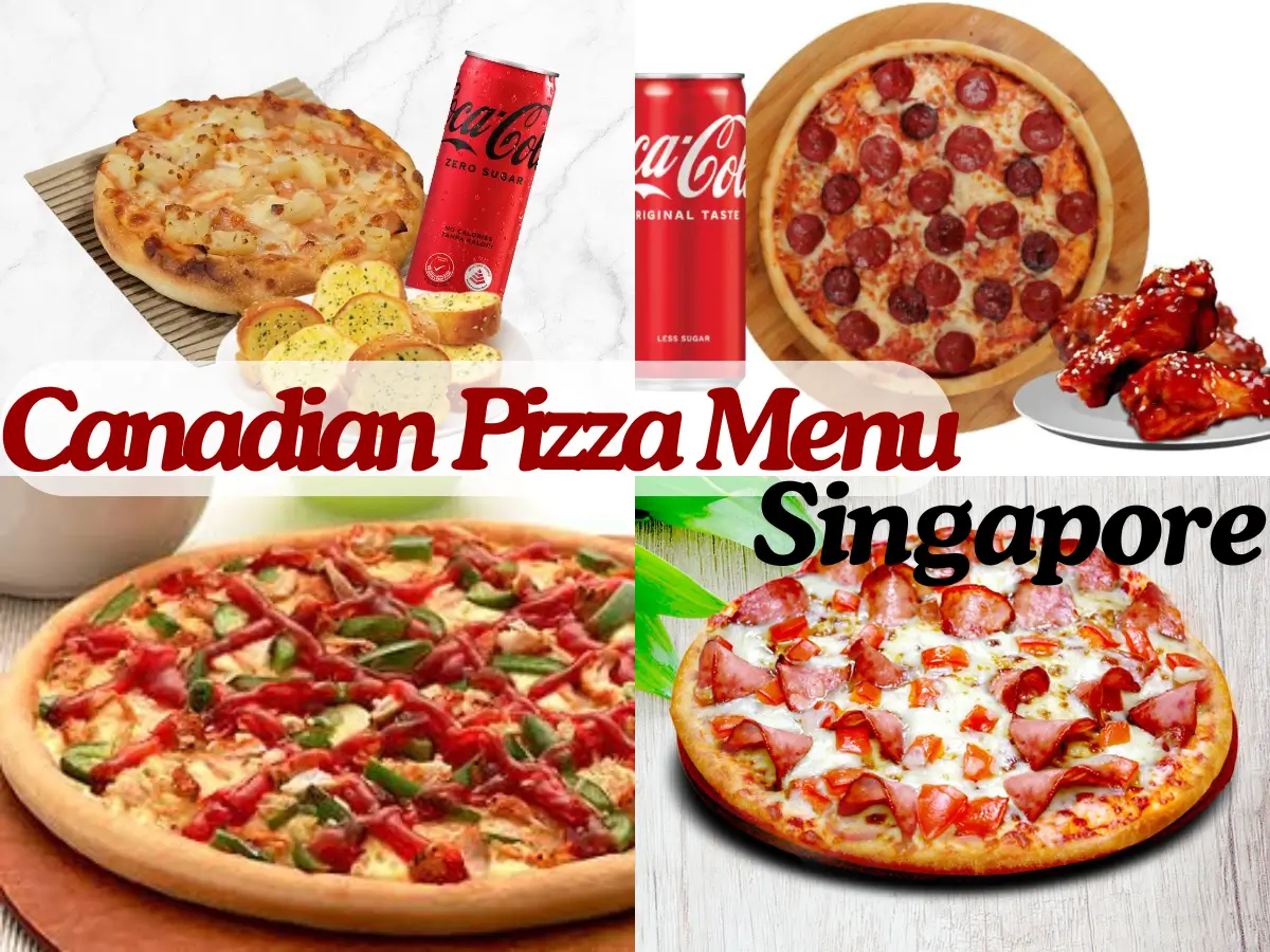 Canadian Pizza Menu Singapore with Prices