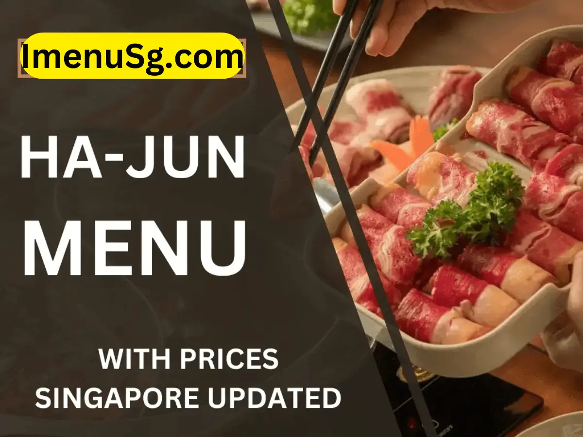 Ha Jun Menu Singapore with Prices