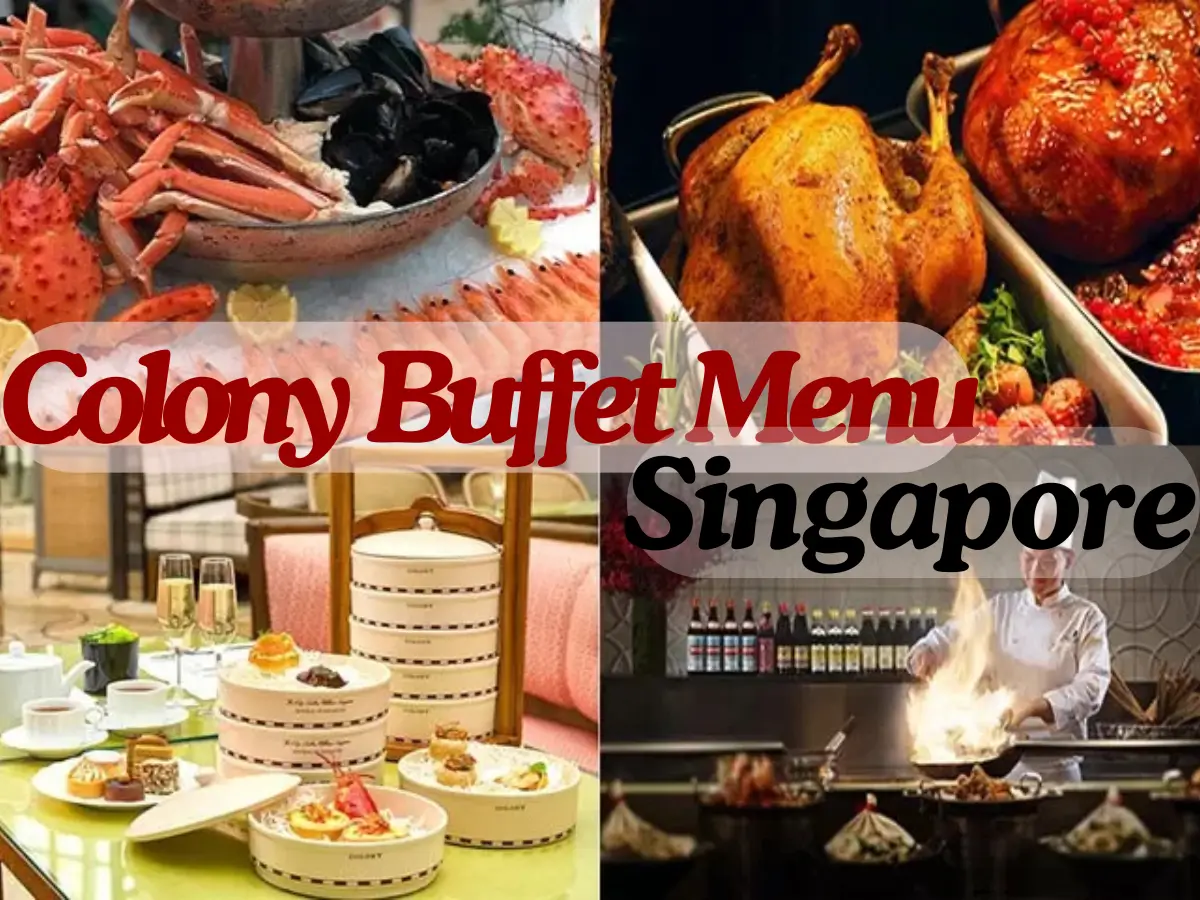 Colony Buffet Menu Singapore with Prices